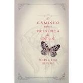 Caminho Para A Presença de Deus, O - John & Lisa Bevere