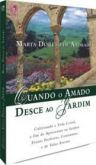 Quando o Amado Desce ao Jardim - Marta Doreto de Andrade