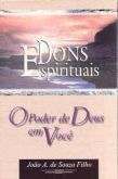 Dons Espirituais O Poder de Deus em Você - João A. de Souza