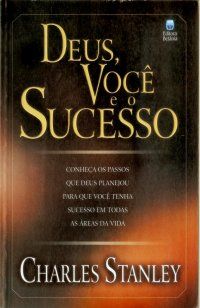 Deus, Você e o Sucesso - Charles Stanley