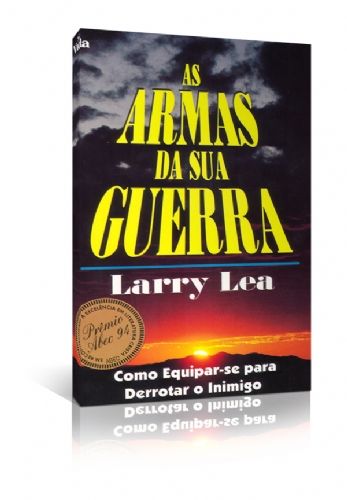 Armas da Sua Guerra, As - Larry Lea