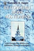 Ele Concedeu Dons aos Homens - Kenneth Hagin