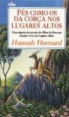 Pés Como os da Corça nos Lugares Altos - Hanna Hurnard