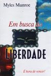 Em Busca da Liberdade - Myles Munroe