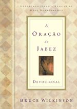 Oração de Jabez, A - Devocional - Bruce Wilkinson