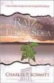 Raiz em uma Terra Seca - Charles P. Schmitt