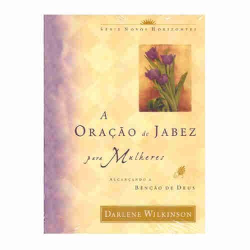 Oração de Jabez para Mulheres, A - Darlene Wilkinson